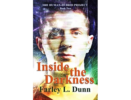 Livro Inside the Darkness The HumanHybrid Project de Farley L Dunn (Inglês)