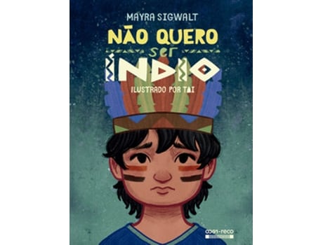 Livro Não Quero Ser Índio De Mayra Sigwalt (português Do Brasil)