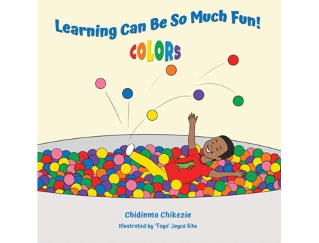 Livro Learning Can Be So Much Fun! Colors De Chidinma Chikezie (inglês)