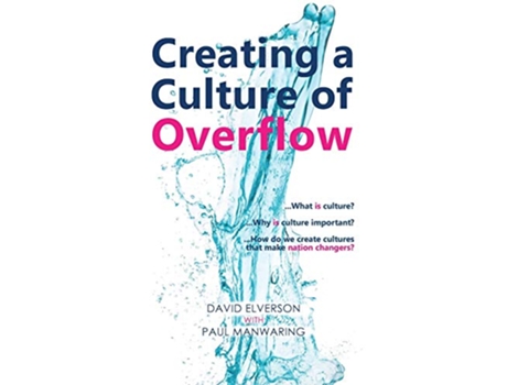 Livro Creating a Culture of Overflow de David P Elverson Paul Manwaring (Inglês)