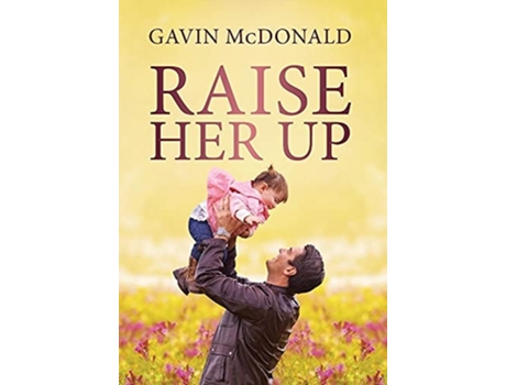 Livro Raise Her Up De Gavin Mcdonald (inglês - Capa Dura)