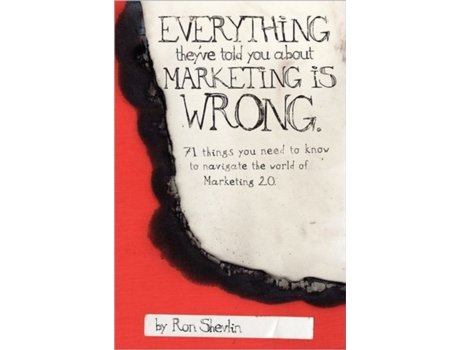 Livro Everything They've Told You About Marketing Is Wrong Ron Shevlin (Inglês)
