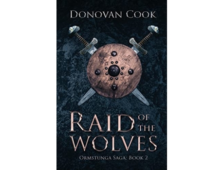 Livro Raid of the Wolves A fastpaced Viking Saga filled with action and adventure Ormstunga Saga de Donovan Cook (Inglês)