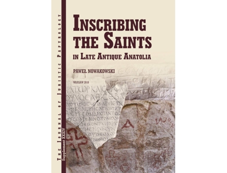 Livro Inscribing the Saints in Late Antique Anatolia de Pawel Nowakowski (Inglês - Capa Dura)