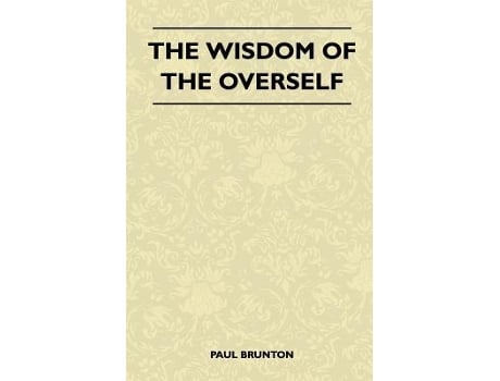 Livro The Wisdom Of The Overself paperback Or Softback de Brunton Paul (Inglês)