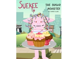 Livro Suekee The Sugar Monster De Carmen Clark (inglês)