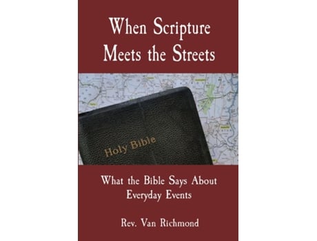 Livro When Scripture Meets the Streets What the Bible Says About Everyday Events de Rev Van Richmond (Inglês)