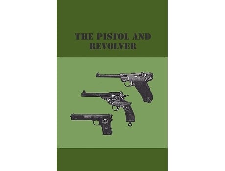 Livro The Pistol And Revolver de Anon (Inglês)