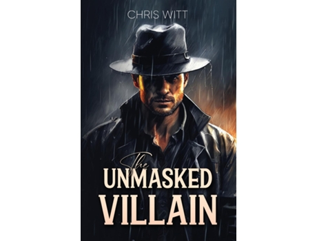 Livro The Unmasked Villain de Chris Witt (Inglês)
