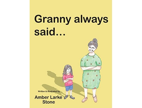 Livro Granny Always Said de Amber Larke Stone (Inglês - Capa Dura)