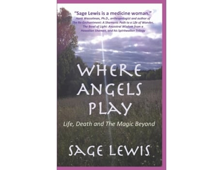Livro Where Angels Play: Life, Death and The Magic Beyond Sage Lewis (Inglês)