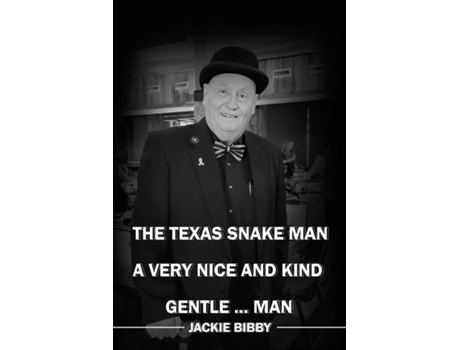 Livro The Texas Snake Man A Very Nice and Kind... Gentleman de JACKIE BIBBY (Inglês)