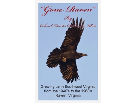 Livro Gone Raven De Colonel Charles Dahnmon Whitt (inglês - Capa Dura)