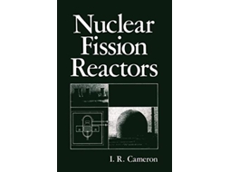 Livro Nuclear Fission Reactors de I R Cameron (Inglês)