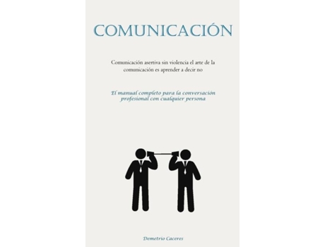 Livro Comunicación Comunicación asertiva sin violencia el arte de la comunicación es aprender a decir no de Demetrio Caceres (Inglês)