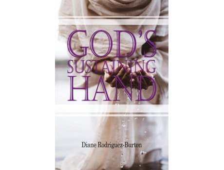 Livro Gods Sustaining Hand A life of Hope de Diane Rodriguez-Burton (Inglês)