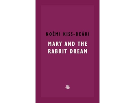 Livro Mary and The Rabbit Dream de Kiss-Deaki e Noemi (Inglês)