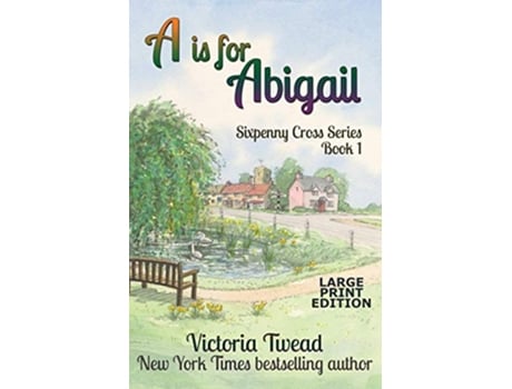 Livro A is for Abigail LARGE PRINT A Sixpenny Cross story 1 Sixpenny Cross Large Print de Victoria Twead (Inglês)