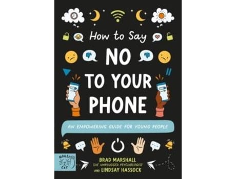 Livro How To Say No To Your Phone De Lindsay Hassock (inglês)