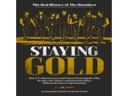 Livro Staying Gold The Oral History of The Outsiders de Jimmie Tramel (Inglês)