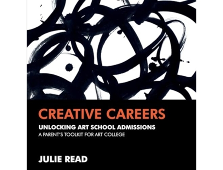 Livro Creative Careers Unlocking Art School Admissions A Parents Toolkit for Art College de Julie Read (Inglês)
