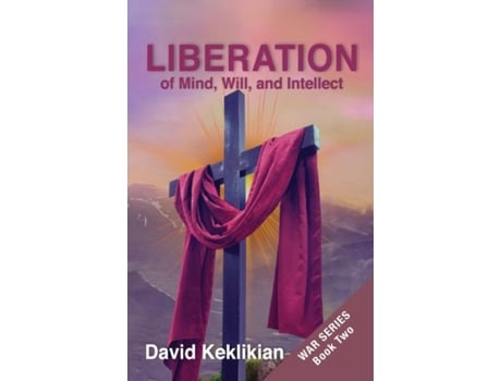 Livro LIBERATION, of Mind, Will, and Intellect de David Keklikian (Inglês)