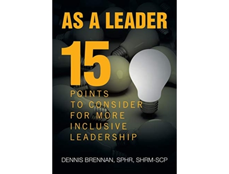 Livro As A Leader 15 Points to Consider to More Inclusive Leadership de Dennis Brennan (Inglês)