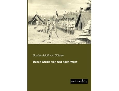 Livro Durch Afrika von Ost nach West German Edition de Gustav Adolf Von Goetzen (Alemão)