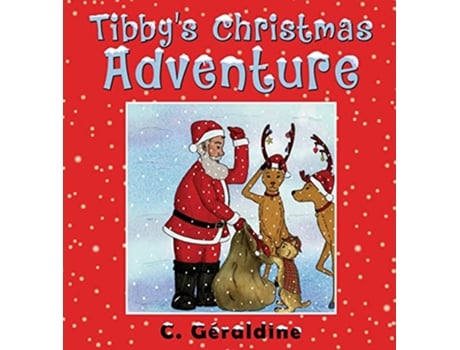 Livro Tibbys Christmas Adventure de C Géraldine (Inglês - Capa Dura)