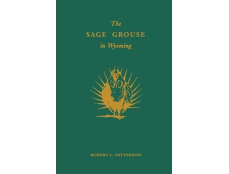 Livro The Sage Grouse in Wyoming de Robert L Patterson (Inglês)
