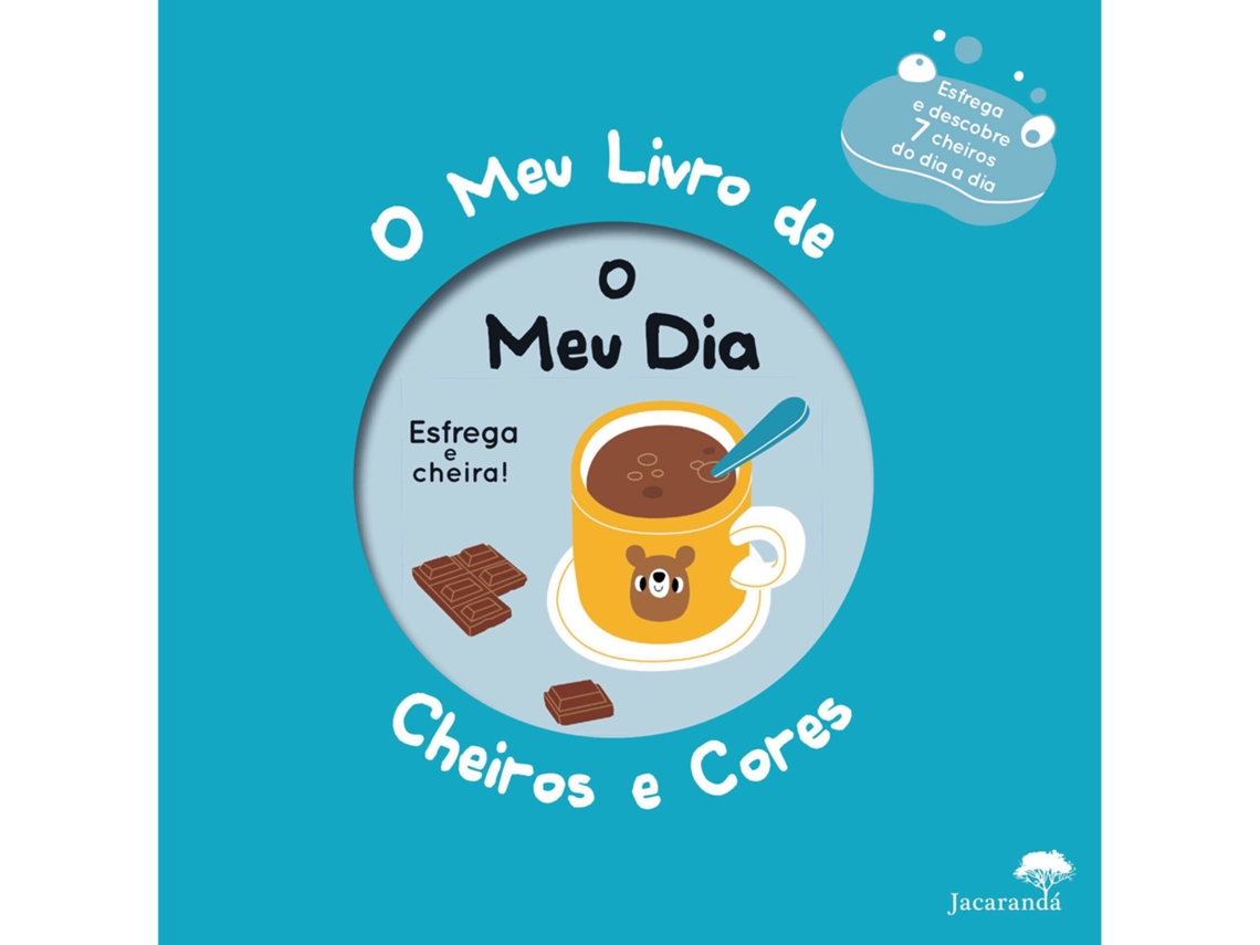 Livro O Meu Dia - O Meu Livro de Cheiros e Cores de (Português)