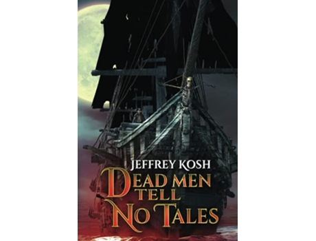 Livro Dead Men Tell No Tales de Jeffrey Kosh (Inglês)