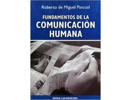 Livro Fundamentos De La Comunicación Humana de Roberto De Miguel Pascual (Espanhol)
