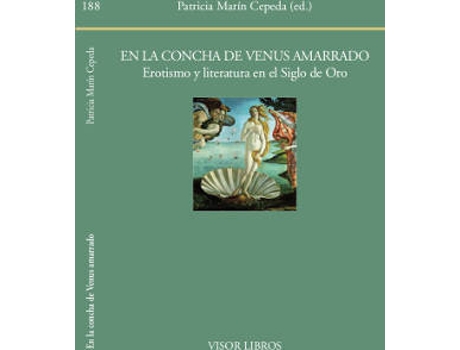Livro En La Concha De Venus Amarrado. Erotismo Y Literatura En El Siglo De Oro de Patricia (Ed.) Marín Cepeda