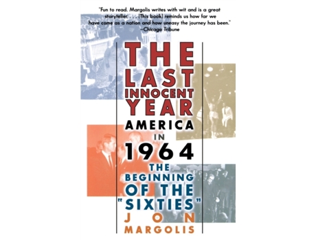 Livro The Last Innocent Year: America in 1964- The Beginning of the Sixties Jon Margolis (Inglês)
