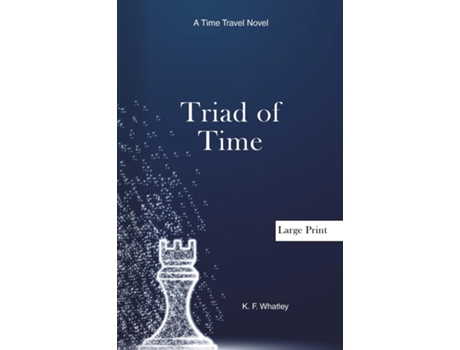 Livro Triad Of Time A Time Travel Novel De Kf Whatley (inglês)