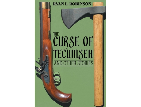 Livro The Curse of Tecumseh And Other Stories de Ryan L Robinson (Inglês)