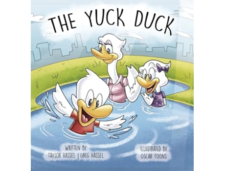 Livro The Yuck Duck de Taylor Hassel e Greg Hassel (Inglês - Capa Dura)