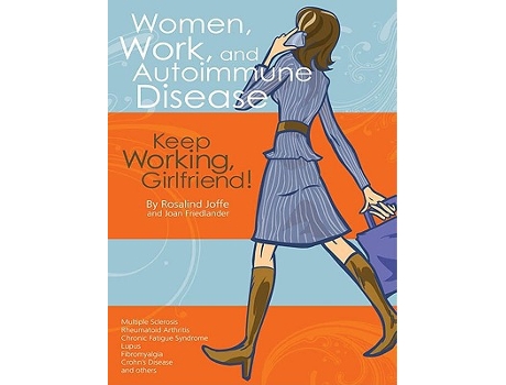Livro Women Work and Autoimmune Disease Keep Working Girlfriend de Rosalind Joffe Joan Friedlander (Inglês)