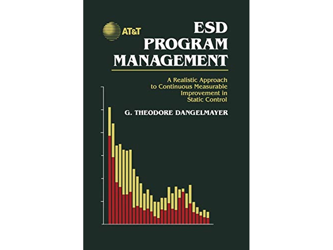 Livro ESD Program Management A Realistic Approach to Continuous Measurable Improvement in Static Control de G Theodore Dangelmayer (Inglês)