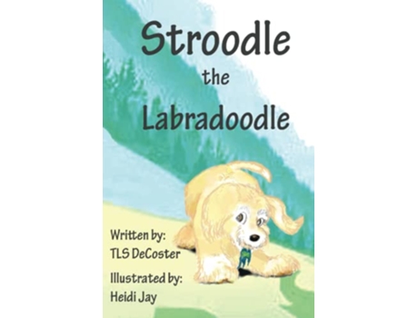 Livro Stroodle the Labradoodle de TLS DeCoster (Inglês)