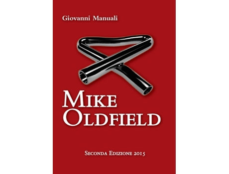 Livro Mike Oldfield - Seconda Edizione 2015 De Giovanni Manuali (inglês)