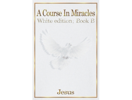 Livro A COURSE IN MIRACLES: Book B Jesus Christ (Inglês)