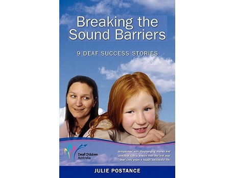 Livro Breaking the Sound Barriers 9 Deaf Success Stories de Julie Postance (Inglês)