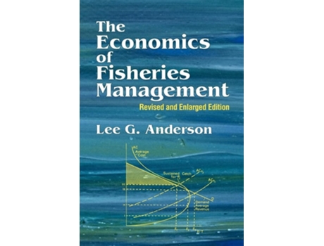 Livro The Economics of Fisheries Management: Revised and Enlarged Edition de Lee G. Anderson (Inglês)