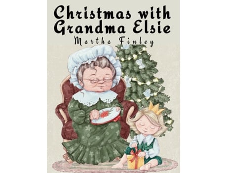 Livro Christmas with Grandma Elsie de Martha Finley (Inglês)