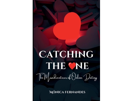 Livro Catching the One The Misadventures of Online Dating de Monica Fernandes (Inglês)