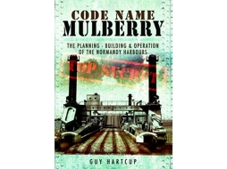 Livro Code Name Mulberry the Planning Building and Operation of the Normandy Harbours de Guy Hartcup (Inglês)