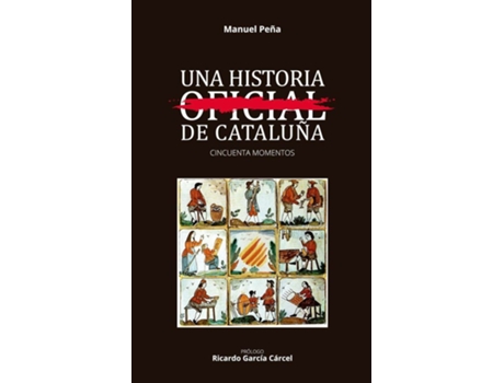 Livro Una Historia No Oficial De Cataluña de Manuel Peña Diaz (Espanhol)