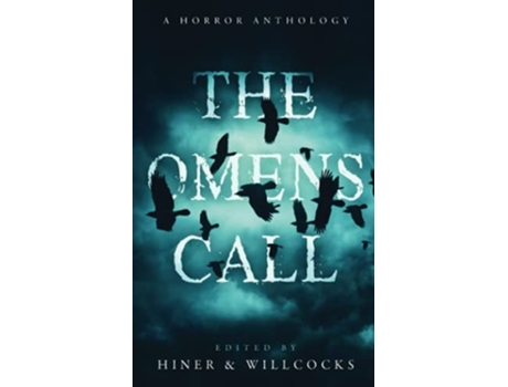 Livro The Omens Call A Horror Anthology De Daniel Willcocks E Julie Hiner (inglês)